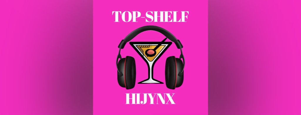 Top-Shelf Hijynx Podcast: New Logo, Same Shenanigans!🎙🎧