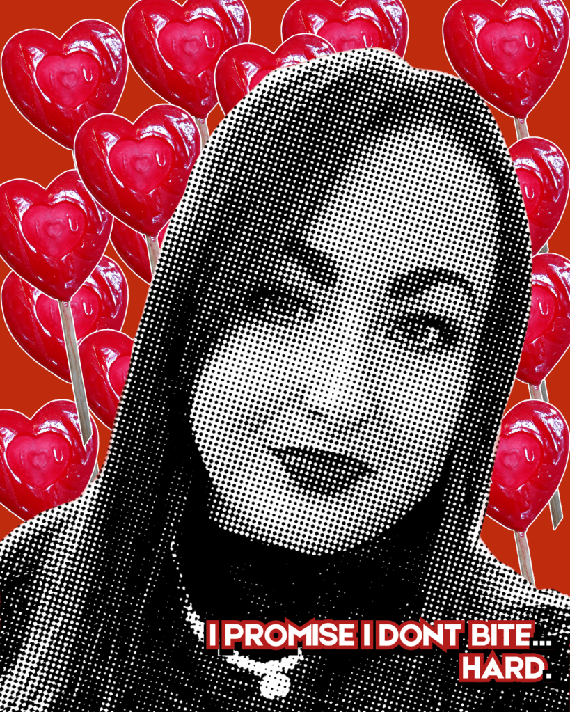 Halftone portrait framed by Valentine motifs with bold text reading “I promise I don’t bite. Hard.”