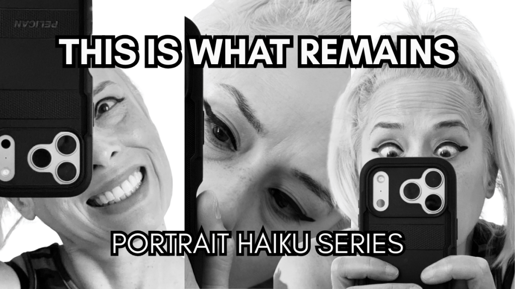 This Is What Remains: A Portrait Haiku Series by Baroque&nbsp;Medusa