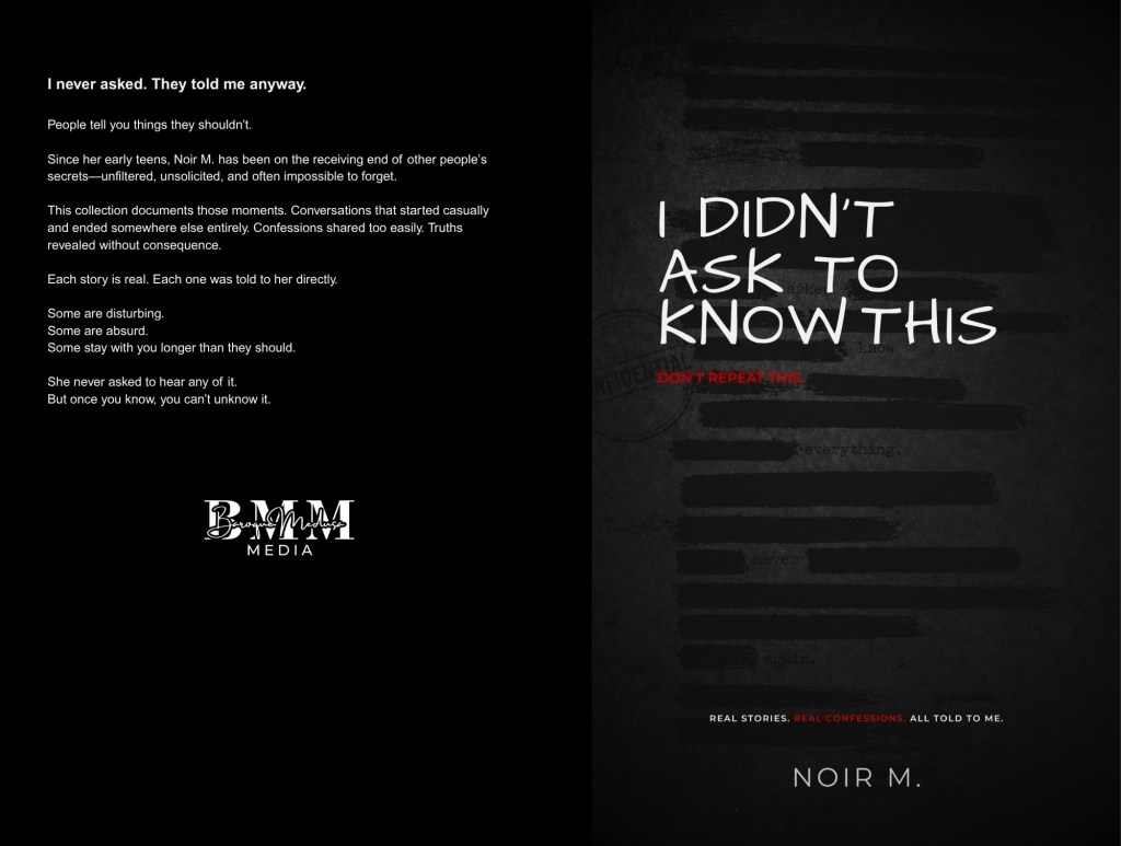 Paperback book cover of “I Didn’t Ask to Know This” by Noir M., featuring a dark redacted document design with handwritten-style title and the phrase “Don’t repeat this.”
