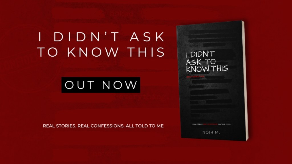 I Didn’t Ask to Know This by Noir M. Is Officially Out&nbsp;Now