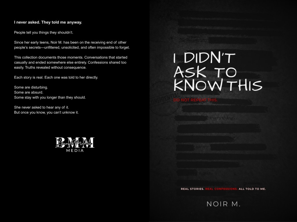 Paperback book cover of “I Didn’t Ask to Know This” by Noir M., featuring a dark redacted document design with handwritten-style title and the phrase “Do not repeat this.”
