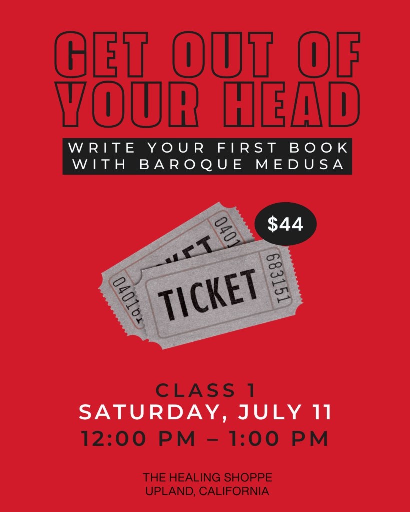 Promotional graphic announcing Class 1 tickets now available for Baroque Medusa's Write Your First Book workshop at The Healing Shoppe in Upland, California.