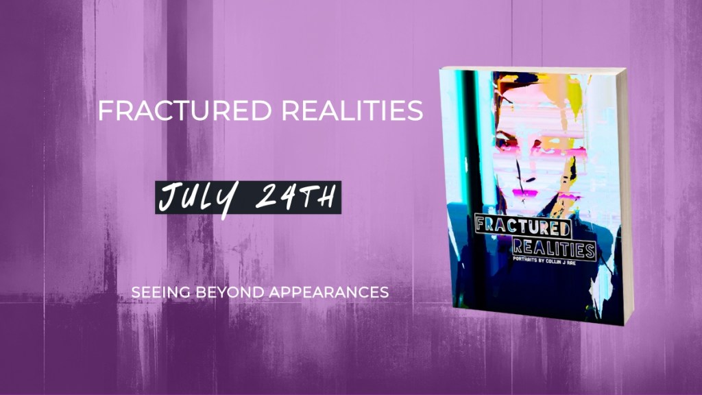 Fractured Realities Releases July 24