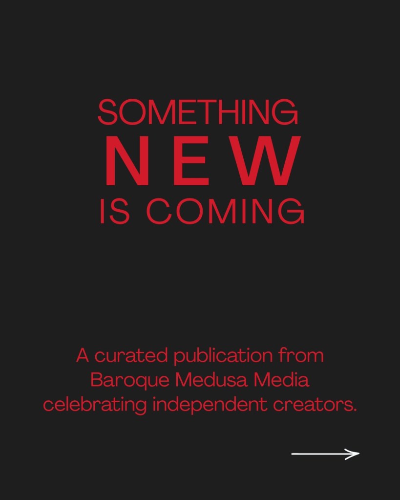Something New Is Coming graphic announcing a new creative publication from Baroque Medusa Media for independent creators.