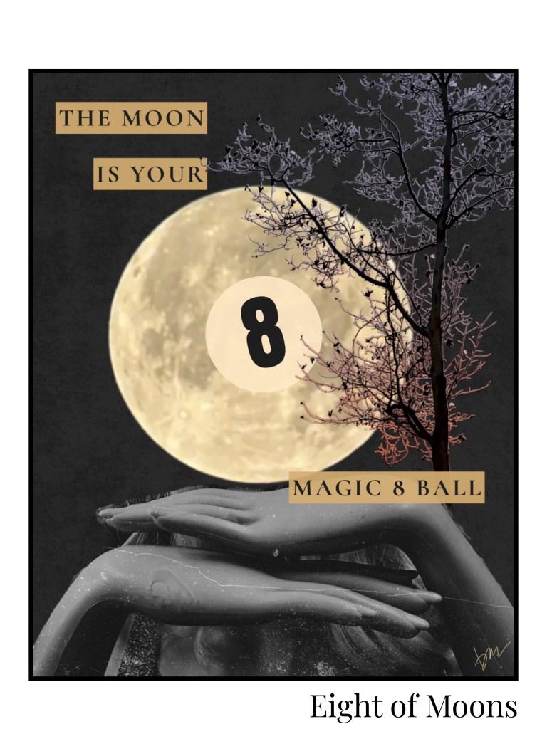 Surreal digital collage as a magazine cover concept featuring a glowing full moon with a Magic 8 Ball symbol, layered tree branches, mannequin hands, and celestial typography.