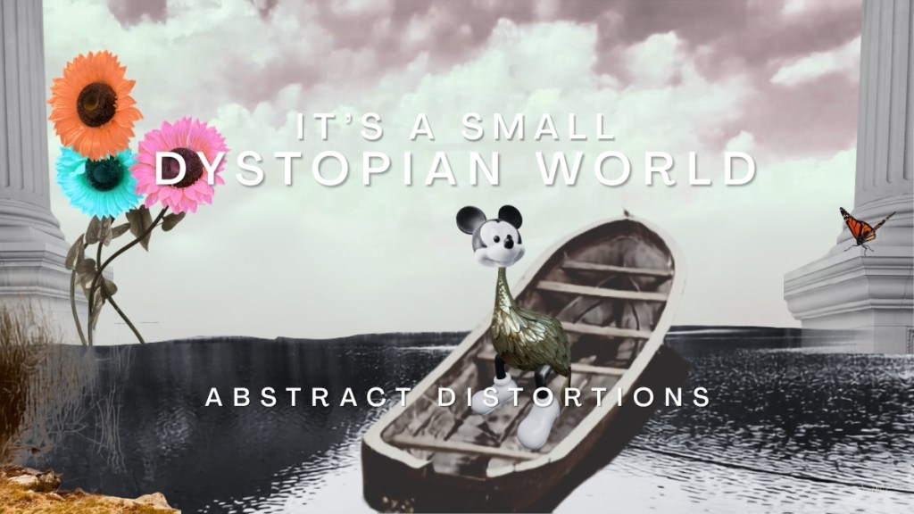 It’s a Small Dystopian World: From Camera Rolls to Abstract&nbsp;Distortions