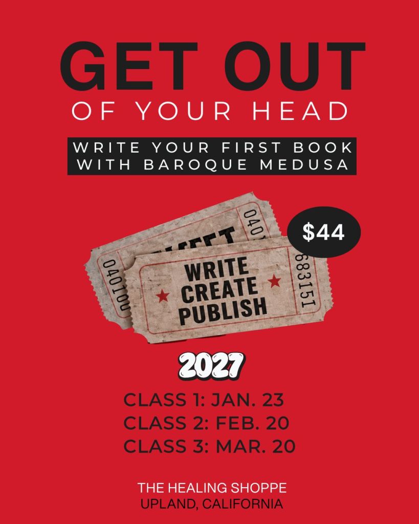 Healing Shoppe Writing Workshop Round Two with Baroque Medusa, January 23, February 20, and March 20, 2027, in Upland, California.