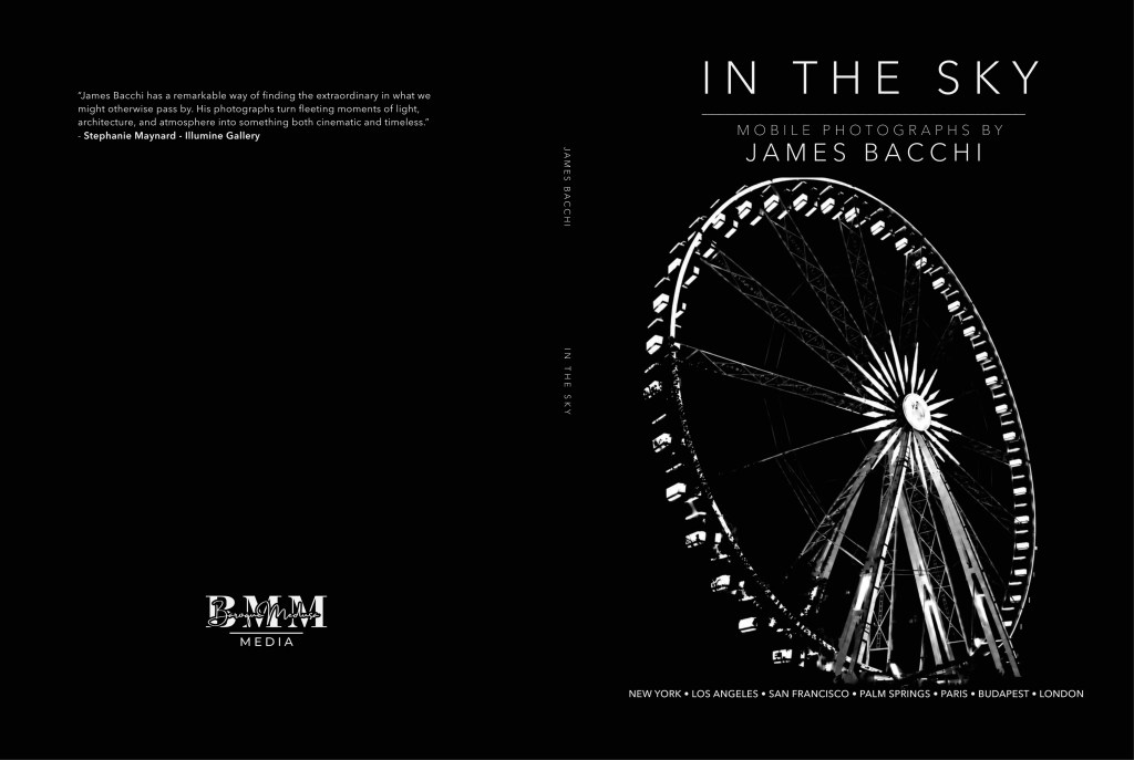 Full wraparound cover for IN THE SKY by James Bacchi, featuring mobile photography from New York, Los Angeles, San Francisco, Palm Springs, Paris, Budapest, and London.